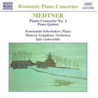 Scherbakov, Konstantin  - Nicolai Medtner - Piano Concerto No 2, Piano Quintet