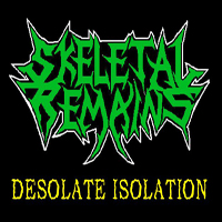 Skeletal Remains - Desolate Isolation