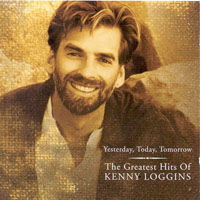 Loggins, Kenny - Yesterday, Today, Tomorrow - The Greatest Hits