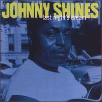 Johnny Shines - Last Night's Dream