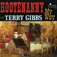 Terry Gibbs - Hootenanny My Way (Reissue)