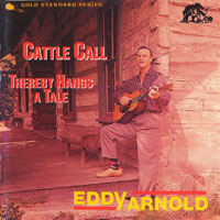 Arnold, Eddy - Thereby Hands A Tale & Cattle Call