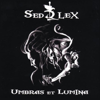 Sed Lex (FRA) - Umbras Et Lumina