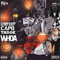 Chief Keef - Whoa (Feat. Capo & Tadoe) (Single)