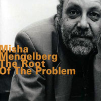 Mengelberg, Misha - The Root Of The Problem