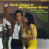 Herp Alpert & The Tijuana Brass - What Now My Love