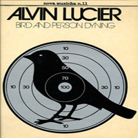 Lucier, Alvin - Bird And Person Dyning