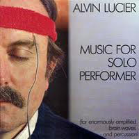 Lucier, Alvin - Music For Solo Performer