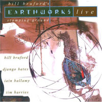 Bruford, Bill - Stamping Ground: Bill Bruford's Earthworks Live