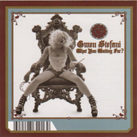 Gwen Stefani - What You Waiting For (Maxi Single)