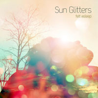 Sun Glitters - Felt Asleep