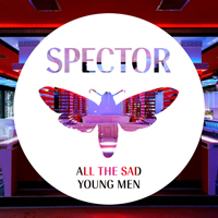 Spector - All The Sad Young Men (Single)