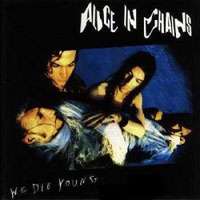 Alice In Chains - We Die Young (EP)
