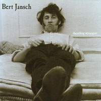 Jansch, Bert - Dazzling Stranger (CD 1)