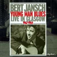 Jansch, Bert - Young Man Blues: Live in Glasgow, 1962-1964