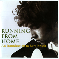Jansch, Bert - Running From Home (An Introduction to Bert Jansch)