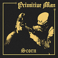 Primitive Man - Scorn (Deluxe Version)