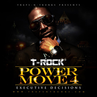 T-Rock - The Power Move 4. Executive Decisions (Mixtape)