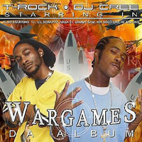 T-Rock - T-Rock & DJ Cree - Wargames: Da Album (Mixtapes)