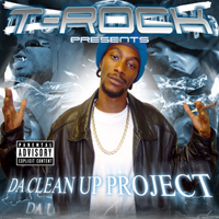 T-Rock - Da Clean Up Project (Reissue 2013)