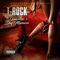 T-Rock - The Valentine's Day Massacre (EP)