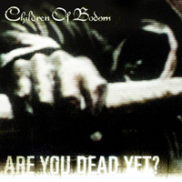 Children Of Bodom - Are You Dead Yet? [US Edition]