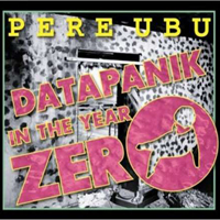 Pere Ubu - Datapanik In The Year Zero (5 CD Box Set, CD 4: 390. of Simulated Stereo, vol. 2)