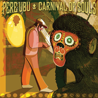 Pere Ubu - Carnival of Souls (promo quality)