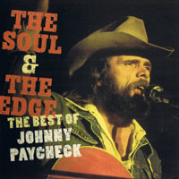 Paycheck, Johnny - The Soul And The Edge: The Best Of Johnny Paycheck