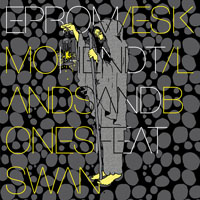 Eskmo - Hendt / Lands And Bones (Feat. Swan)