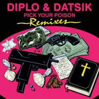 Datsik - Diplo & Datsik - Pick Your Poison (Remixes) [EP]