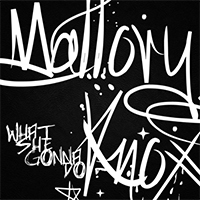Mallory Knox - What She Gonna Do? (Single)