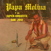 Papa Molina - Papa Molina y Su Super Orquesta San Jose