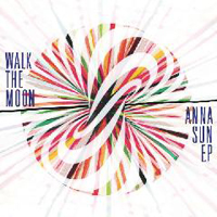 Walk The Moon - Anna Sun (EP)
