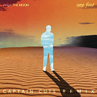 Walk The Moon - One Foot (The Captain Cuts Remix)