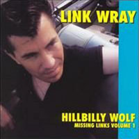Wray, Link - Missing Links, Vol. 1: Hillbilly Wolf