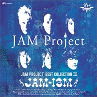 JAM Project - Jam-Ism -Jam Project Best Collection III-