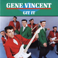 Vincent, Gene - Complete Capitol And Columbia Recordings (CD 3 - Git It (1957-1958)