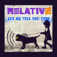 Relative - Let Me Tell You This (Limited Edition)