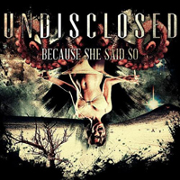 Undisclosed - Because She Said So