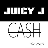 Juicy J - Cash [Remix] (Single)