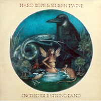Incredible String Band - Hard Rope & Silken Twine
