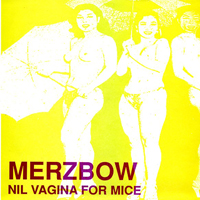 Merzbow - Nil Vagina For Mice