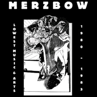 Merzbow - Lowest Music & Arts 1980-1983 (CD 3: Tridal Production)