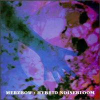 Merzbow - Hybrid Noisebloom