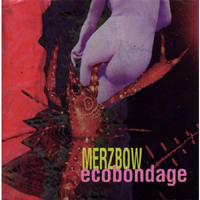 Merzbow - Ecobondage