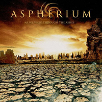 Aspherium - As We Walk Through the Ashes (Single)