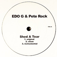 Edo. G - Shed A Tear / Jus Listen (Single) (feat. Pete Rock)