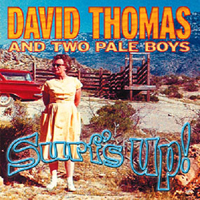 David Thomas And Two Pale Boys - Surf's Up!