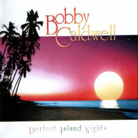 Bobby Caldwell - Perfect Island Nights